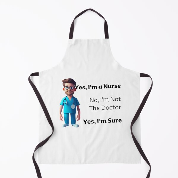 Item preview, Yes I'm A Nurse, No I'm Not A Doctor, Yes I'm Sure Var 2 designed and sold by TugForkFinds.