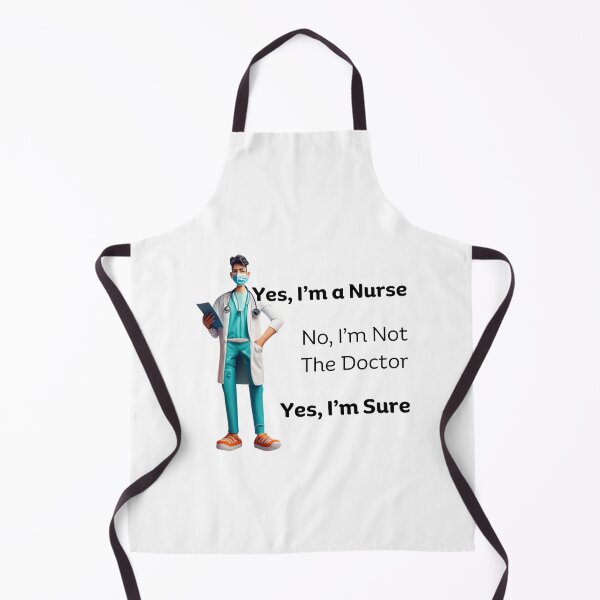 Item preview, Yes I'm A Nurse, No I'm Not A Doctor, Yes I'm Sure Var 3 designed and sold by TugForkFinds.