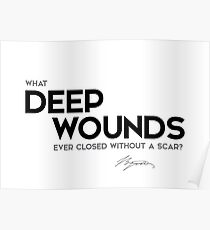 deep wounds, scar - george gordon byron Poster