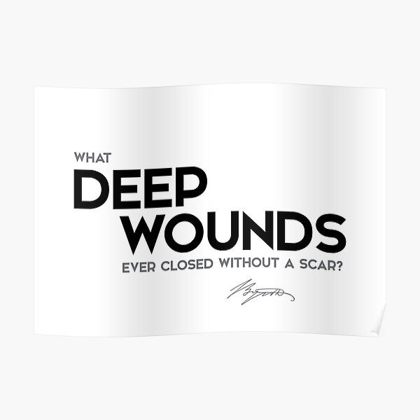 deep wounds, scar - george gordon byron Poster