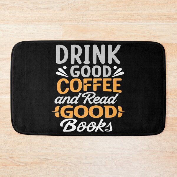 Item preview, drink good coffee and read good books designed and sold by storefoxmix.