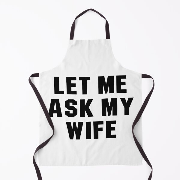 Item preview, funny let me ask my wife cool for husband, grandfa, dad designed and sold by DOPANDA ..
