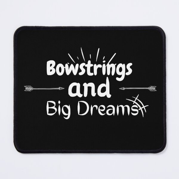 Item preview, Bowstrings and Big Dreams designed and sold by vaggleTown.