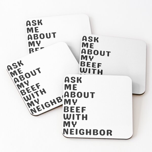Item preview, Ask Me About My Beef With My Neighbor  designed and sold by Cecil Bee.