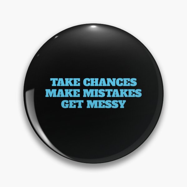 Item preview, Take chances make mistakes get messy - best motivational quotes designed and sold by Inspirationmotivation.