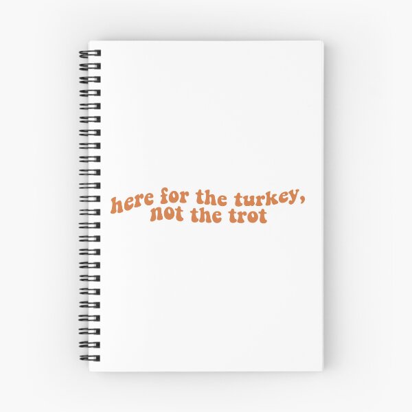 Item preview, Here for the Turkey, Not the Trot designed and sold by Libby :).