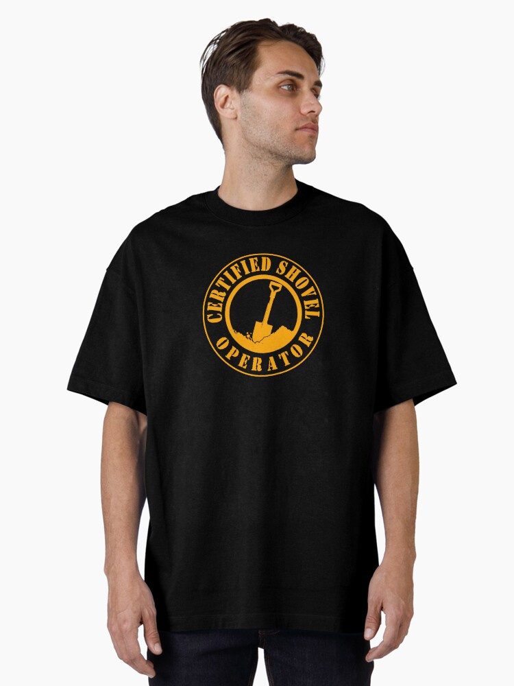Thumbnail 1 von 7, Oversized T-Shirt, Zertifizierter Schaufelbaggerführer designt und verkauft von unionpride.