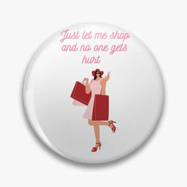 Item preview, Just let me shop and no one gets hurt designed and sold by DaniAMD.