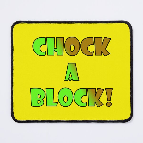 Item preview, CHOCK-A-BLOCK; green and brown bold font with black trim designed and sold by AASparksDesigns.