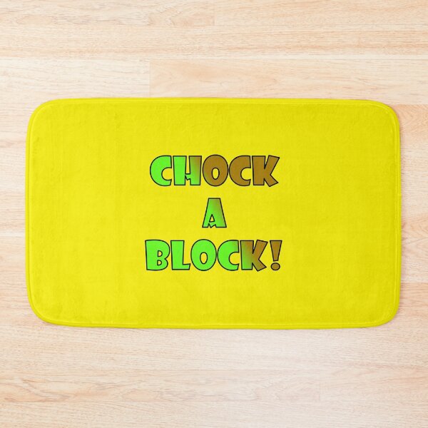 Item preview, CHOCK-A-BLOCK; green and brown bold font with black trim designed and sold by AASparksDesigns.