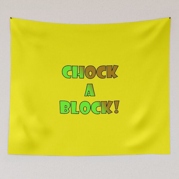 Item preview, CHOCK-A-BLOCK; green and brown bold font with black trim designed and sold by AASparksDesigns.