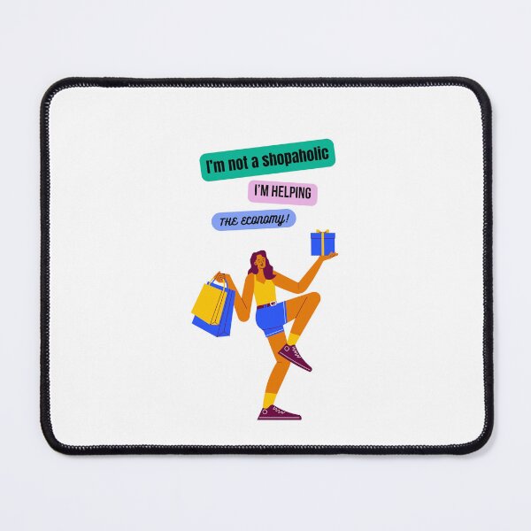Item preview, I'm not a shopaholic, I'm helping the economy! designed and sold by DaniAMD.