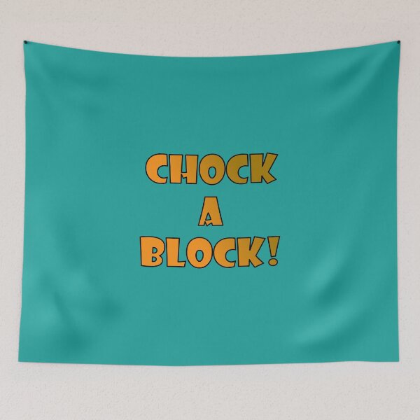 Item preview, CHOCK-A-BLOCK; Orange and brown bold font with black trim designed and sold by AASparksDesigns.