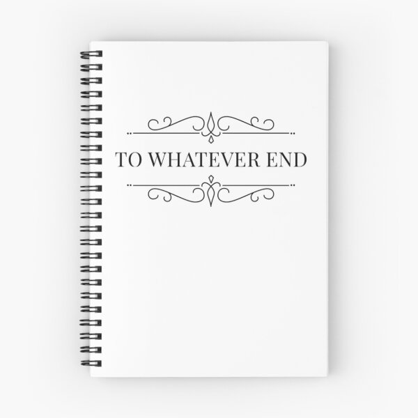 Item preview, To Whatever End designed and sold by BookishArtt.