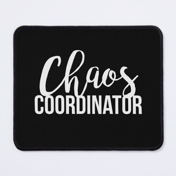 Item preview, Chaos Coordinator designed and sold by kjanedesigns.