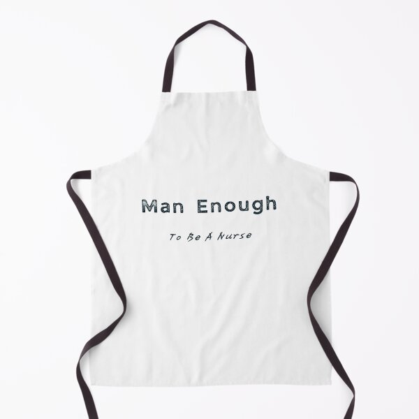 Item preview, Man Enough To Be A Nurse Black designed and sold by TugForkFinds.
