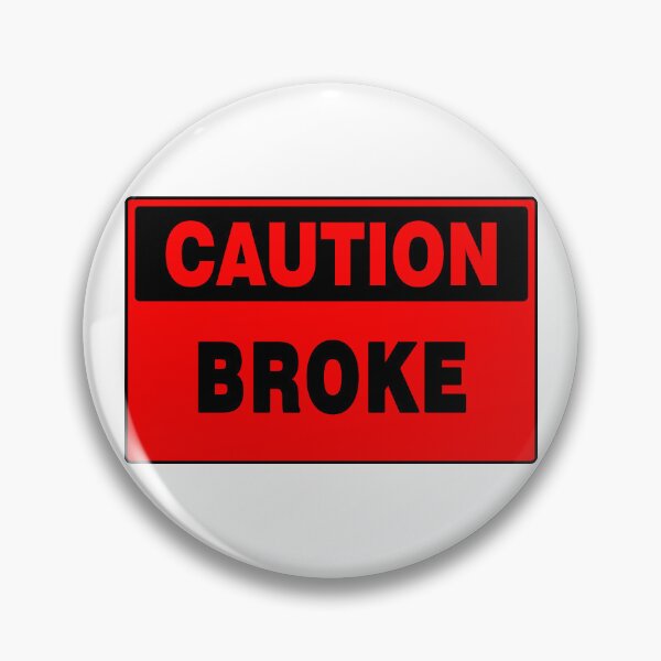 Item preview, Caution Broke designed and sold by AASparksDesigns.