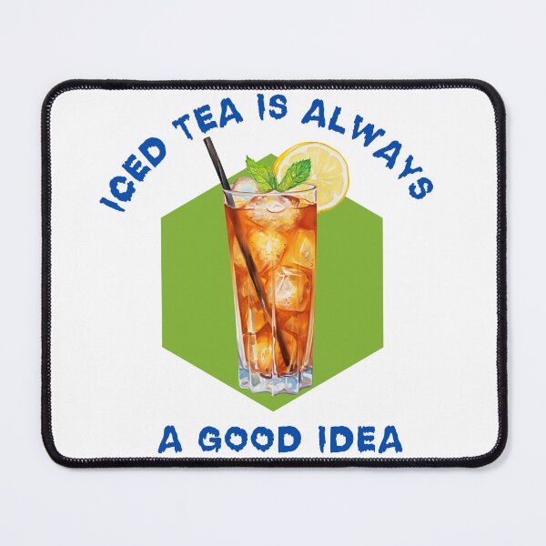 Item preview, Iced tea is always a good idea designed and sold by NexCreation.