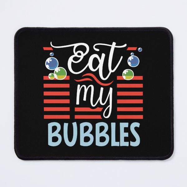 Item preview, Eat My Bubbles designed and sold by NNisu.