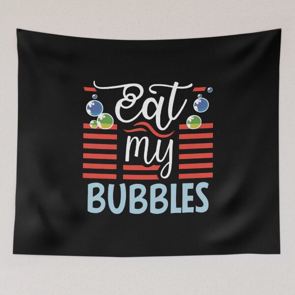Item preview, Eat My Bubbles designed and sold by NNisu.