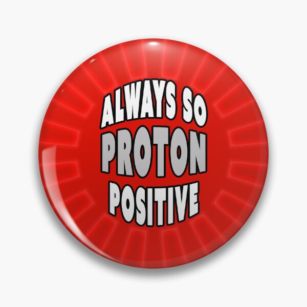 Item preview, Proton - Always So Positive designed and sold by Fanarchist.