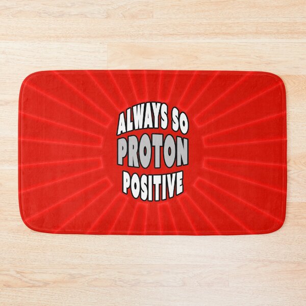Item preview, Proton - Always So Positive designed and sold by Fanarchist.
