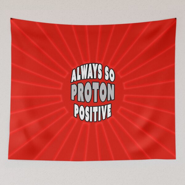 Item preview, Proton - Always So Positive designed and sold by Fanarchist.
