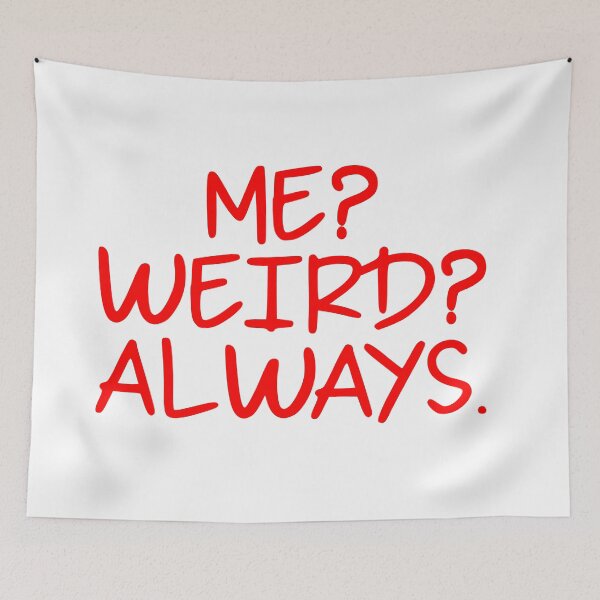 Item preview, Me? Weird? Always  designed and sold by Hairball-Pets.