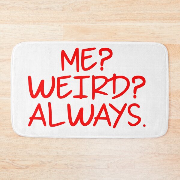 Item preview, Me? Weird? Always  designed and sold by Hairball-Pets.
