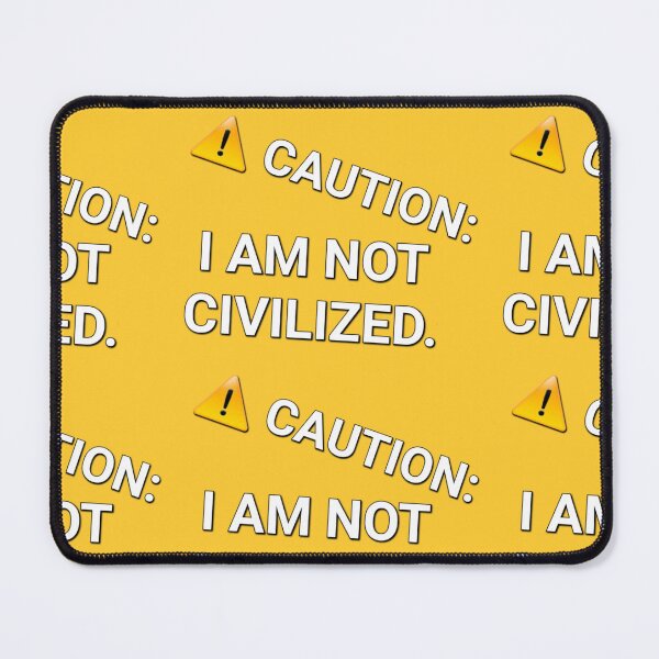 Item preview, Caution: I'm Not Civilized!!!!! ElitebyElise designed and sold by ElitebyElise.