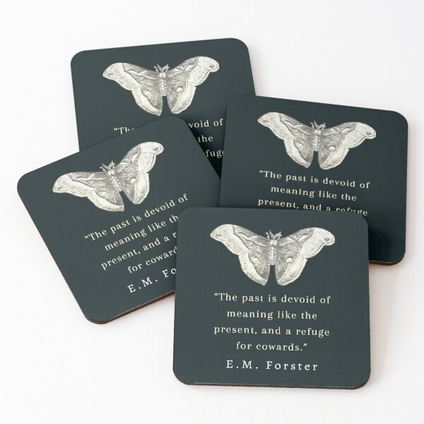 Item preview, E.M. Forster  quote: The past is devoid of meaning like the present, and a refuge for cowards. designed and sold by artbleed.