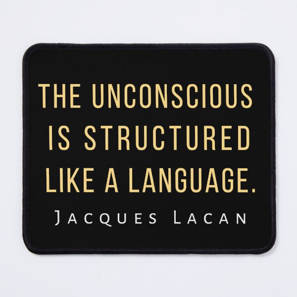 Item preview, Jacques Lacan quote: The unconscious is structured like a language. designed and sold by artbleed.