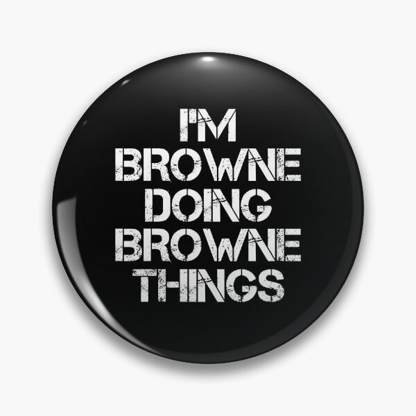 Item preview, Browne Name - Browne Doing Browne Things designed and sold by LindenAverhart3.