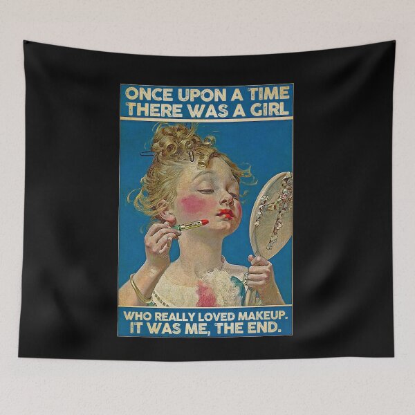 Item preview, Once upon a time there was a girl who really loved makeup designed and sold by SameeraDammeyer.