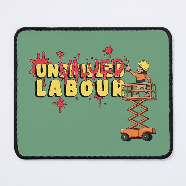 Item preview, Unvalued Labour designed and sold by JaimieMcCaw.