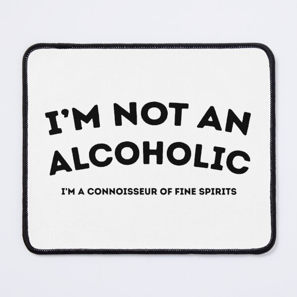 Item preview, I'm not an alcoholic, I'm a connoisseur of fine spirits designed and sold by babyscream.