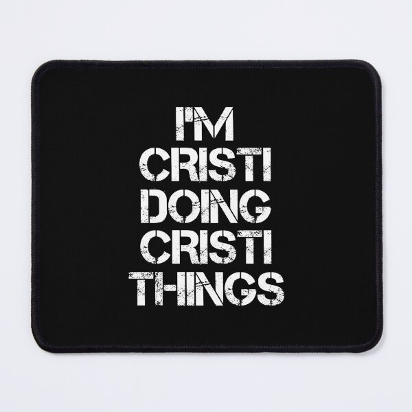 Item preview, Cristi Name - Cristi Doing Cristi Things designed and sold by LindenAverhart3.