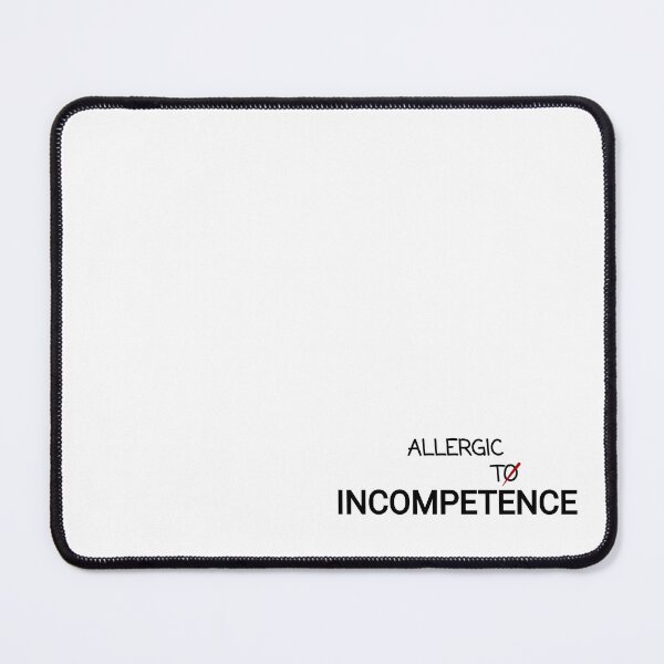 Item preview, Allergic To Incompetence designed and sold by AlinaSCorner.
