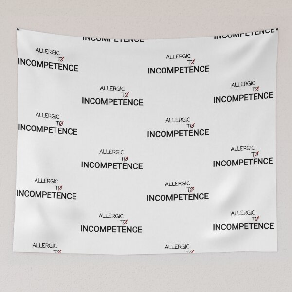 Item preview, Allergic To Incompetence designed and sold by AlinaSCorner.