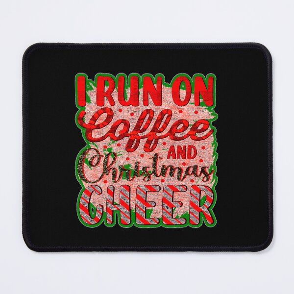 Item preview, I Run On Coffee And Christmas Cheer designed and sold by creativerooney.
