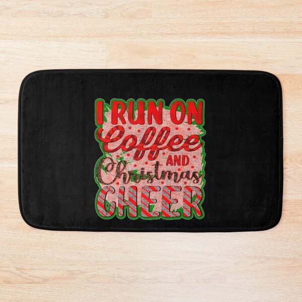 Item preview, I Run On Coffee And Christmas Cheer designed and sold by creativerooney.
