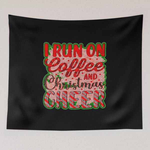 Item preview, I Run On Coffee And Christmas Cheer designed and sold by creativerooney.