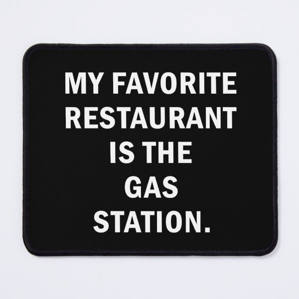 Item preview, My Favorite Restaurant Is The Gas Station designed and sold by rewingjadeArt.