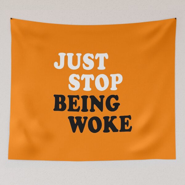 Item preview, Just Stop Being Woke designed and sold by rewingjadeArt.