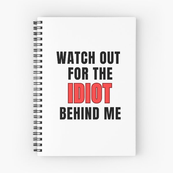 Item preview, Watch out for the IDIOT behind me designed and sold by BumperClassics.