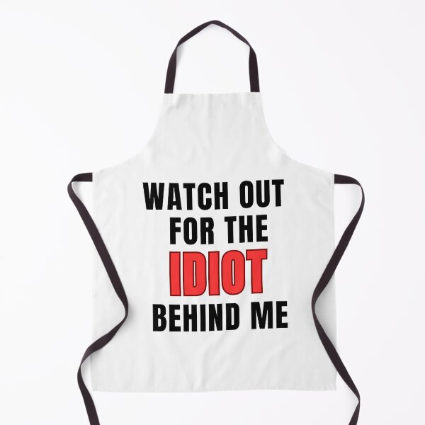 Item preview, Watch out for the IDIOT behind me designed and sold by BumperClassics.