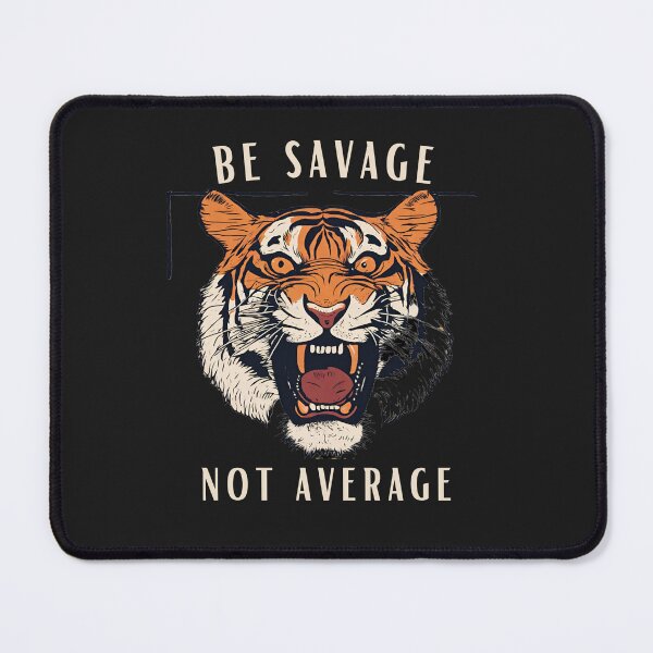 Item preview, Be savage not average designed and sold by MilkyForest.