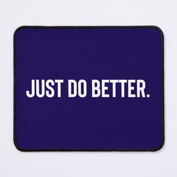 Item preview, Just Do Better designed and sold by Gravy-tee07.