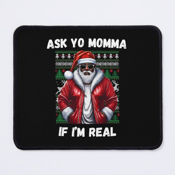 Item preview, African American Sarcastic Christmas Ask Your Mom If I'm Real Black Santa Claus designed and sold by elvisg03.