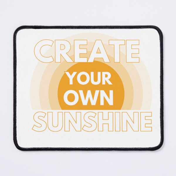 Item preview, Create your Own sunshine - Motivation designed and sold by abdelhamid85.
